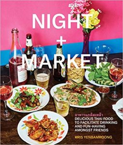 night + market thai restaurant cookbook by kris yenbamroong 